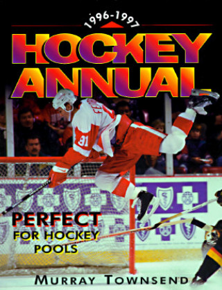 The 1996-97 Hockey Annual: The Essential Season Handbook