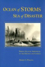 Ocean of Storms, Sea of Disaster: North Atlantic Shipwrecks of the Strange and Curious