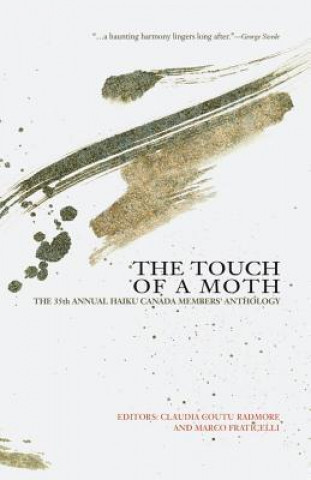 The Touch of a Moth: The 35th Annual Haiku Canada Members' Anthology