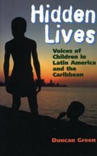 Hidden Lives: Voices of Children in Latin America and the Caribbean