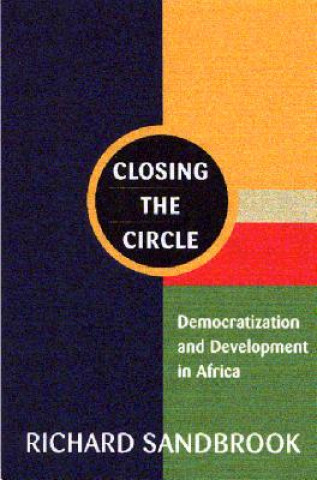 Closing the Circle: Democratization and Development in Africa