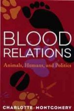 Blooda Relations: Animals, Humans, and Politics