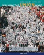Walking the Union Walk: Stories from the Communications, Energy, and Paperworkers Union