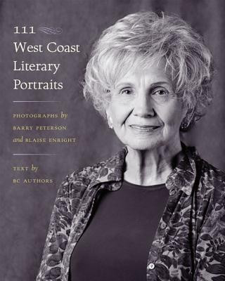 111 West Coast Literary Portraits: Photographs by Barry Peterson and Blaise Enright