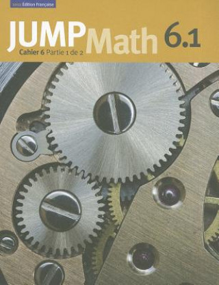 Jump Math Cahier 6.1: ?Dition Fran?aise