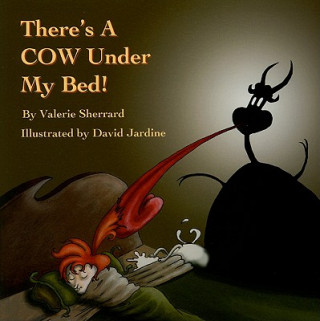 There's a Cow Under My Bed!