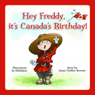 Hey Freddy! It's Canada's Birthday