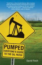 Pumped: Everyone's Guide to the Oil Patch