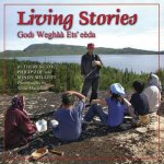 Living Stories/Godi Weghaa Ets' Eeda