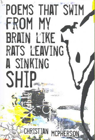 Poems That Swim from My Brain Like Rats Leaving a Sinking Ship