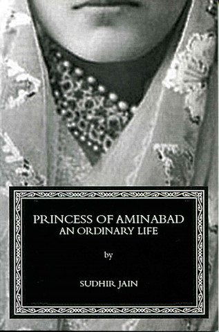 Princess of Aminabad: An Ordinary Life