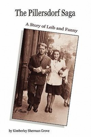 The Pillersdorf Saga: A Story of Leib and Fanny