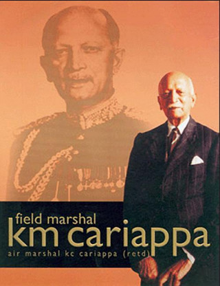 Field Marshal Km Cariappa: His Life and Times