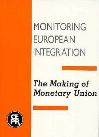 The Making of Monetary Union: Monitoring European Integration 2