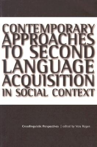 Contemporary Approaches to Second Language: Acquisition in Social Context