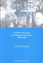Held in Trust: Catholic Parishes in England and Wales 1900-1950