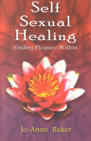 Self-Sexual Healing: Finding Pleasure Within