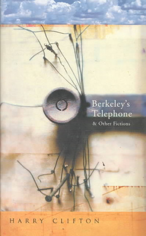 Berkeley's Telephone and Other Fictions