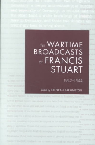 The Wartime Broadcasts of Francis Stuart: 1942-1944