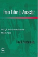 From Elder to Ancestor: Old Age, Death and Inheritance in Modern Korea