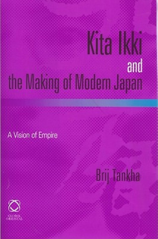 Kita Ikki and the Making of Modern Japan: A Vision of Empire