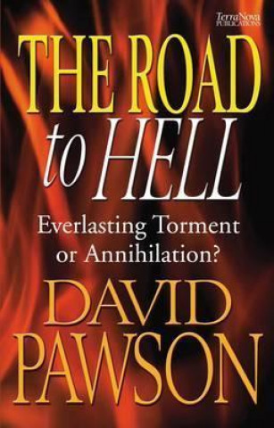 The Road to Hell: Everlasting Torment or Annihilation?