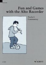 Fun and Games with the Alto Recorder: Teacher's Commentary