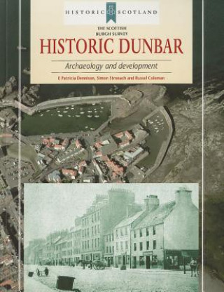 Historic Dunbar: Archaeology and Development