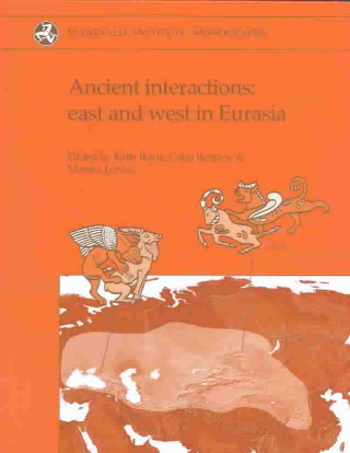 Ancient Interactions: East and West in Eurasia