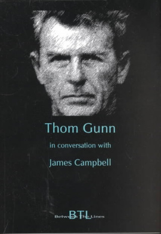 Thom Gunn in Conversation with James Campbell