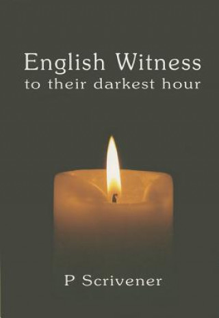 English Witness to Their Darkest Hour