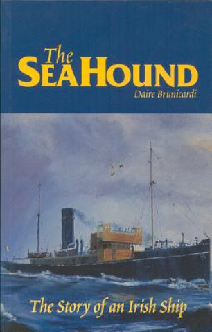 The Sea Hound: The Story of a Small Irish Ship