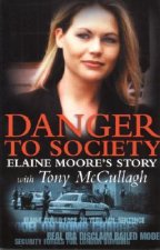 Danger to Society: Elaine Moore's Story