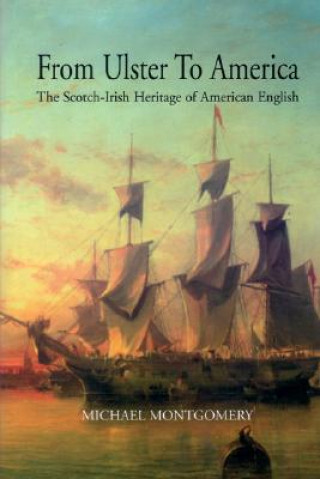 From Ulster to America: The Scotch-Irish Heritage of American English