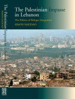 The Palestinian Impasse in Lebanon: The Politics of Refugee Integration