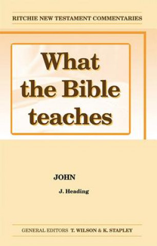 What the Bible Teaches - John
