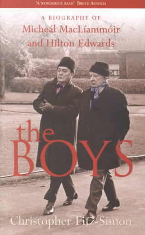The Boys: Biography of Michael Macliammoir & Hilton Edwards