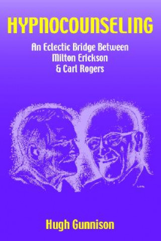 Hypnocounseling: An Eclectic Bridge Between Milton Erickson and Carl Rogers