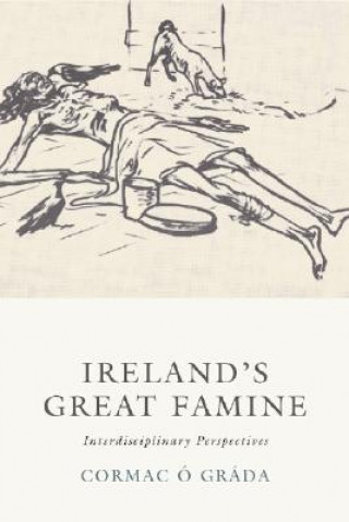 Ireland's Great Famine: Interdisciplinary Perspectives