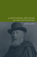 A Provisional Dictator: James Stephens and the Fenian Movement