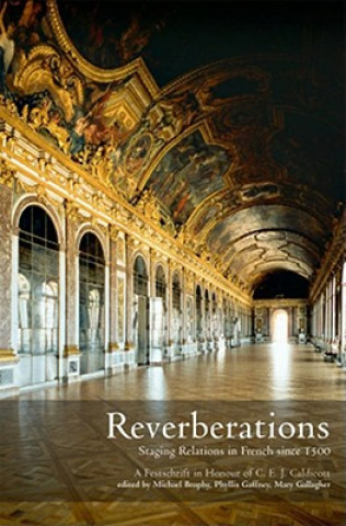 Reverberations: Staging Relations in French Since 1500. a Festschrift
