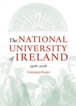 The National University of Ireland, 1908-2008: Centenary Essays