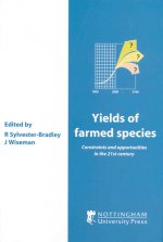 Yields of Farmed Species: Constraints and Opportunities in the 21st Century