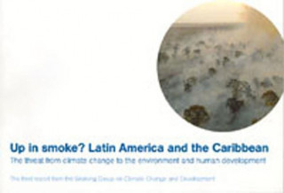 Up in Smoke? Latin America and the Caribbean: The Threat from Climate Change to the Environment and Human Development