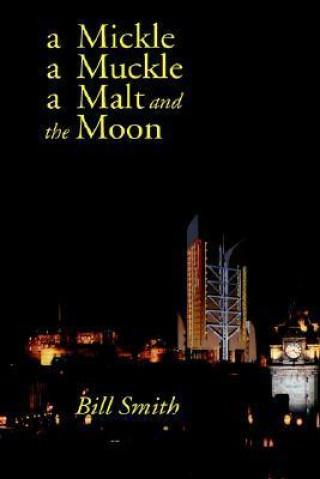 A Mickle, a Muckle, a Malt and the Moon