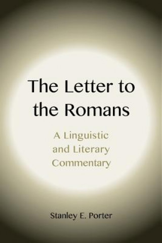 Letter to the Romans: A Linguistic and Literary Commentary