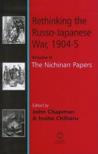 Rethinking the Russo-Japanese War, 1904-05: Volume II: The Nichinan Papers
