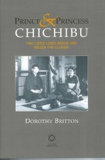 Prince and Princess Chichibu: Two Lives Lived Above and Below the Clouds