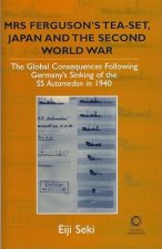 Mrs Ferguson's Tea-Set, Japan, and the Second World War: The Global Consequences Following Germany's Sinking of the SS Automedon in 1940