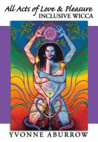 All Acts of Love and Pleasure (Yvonne Aburrow)(Miękka)